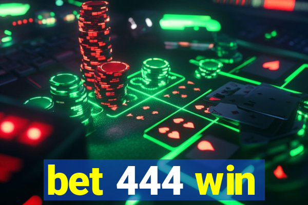 bet 444 win